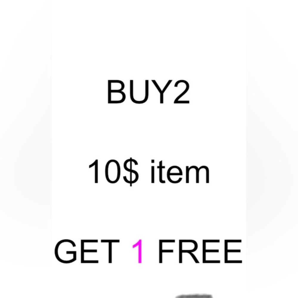 I have lots of 10$ items! 20$ for 3 10$ items! Buy2/1free